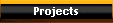 Projects